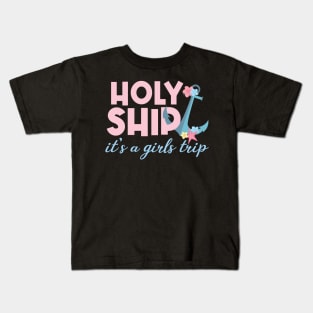 Holy Ship Its a Girls Trip Funny Cruise Vacation Nautical Kids T-Shirt